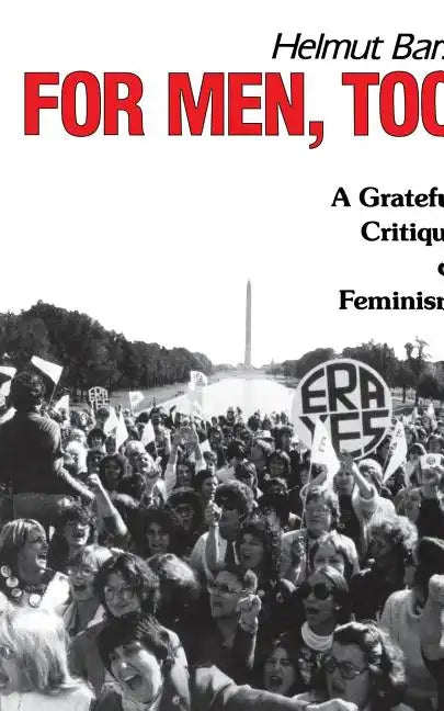 For Men, Too: A Grateful Critique of Feminism - Paperback