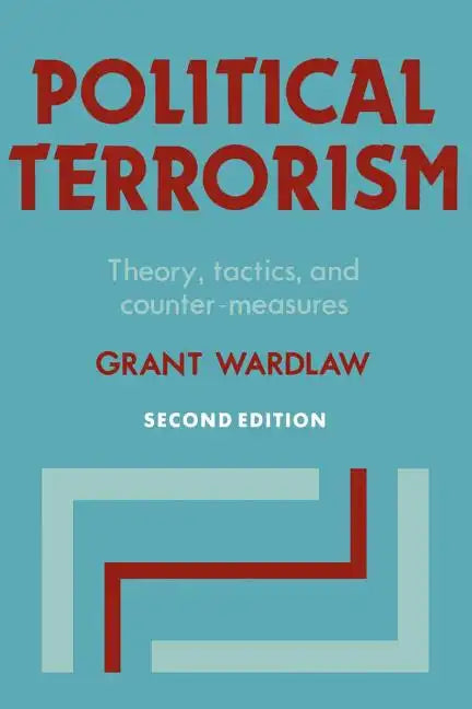 Political Terrorism: Theory, Tactics and Counter-Measures - Paperback
