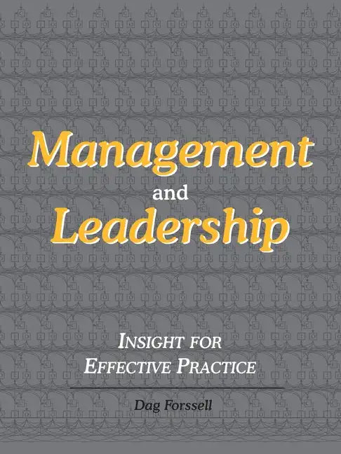 Management and Leadership: Insight for Effective Practice - Paperback