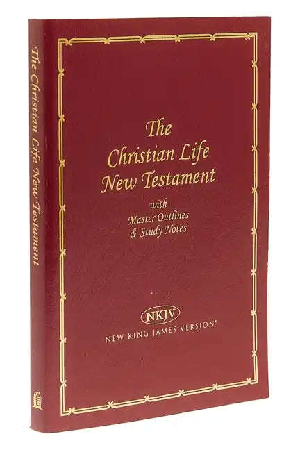 Christian Life New Testament-NKJV: Master Outlines & Study Notes - Imitation Leather