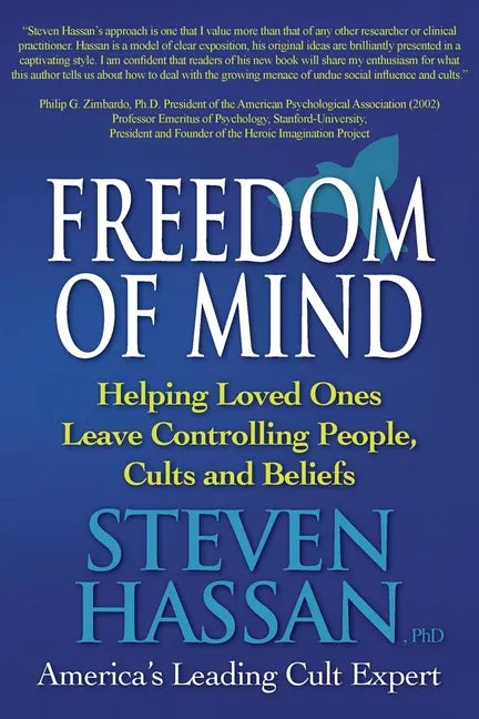 Freedom of Mind: Helping Loved Ones Leave Controlling People, Cults, and Beliefs - Paperback