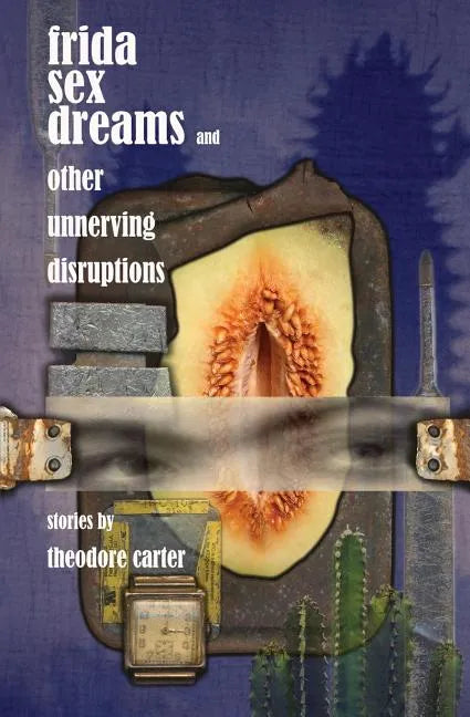 Frida Sex Dreams and Other Unnerving Disruptions - Paperback