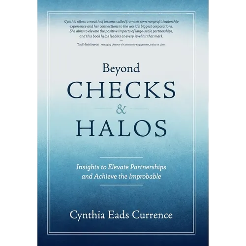 Beyond Checks & Halos: Insights to Elevate Partnerships and Achieve the Improbable - Hardcover