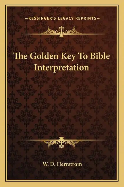 The Golden Key to Bible Interpretation - Paperback