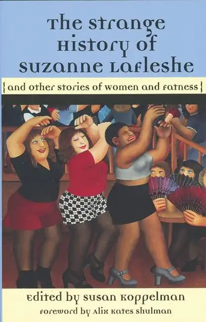 The Strange History of Suzanne Lafleshe: And Other Stories of Women and Fatness - Paperback
