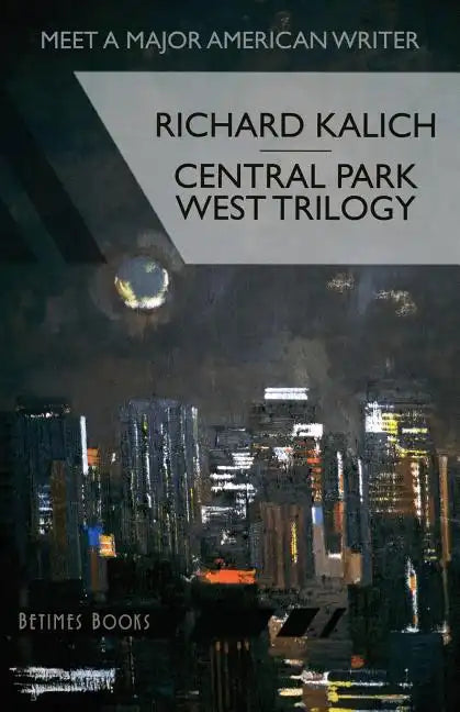 Central Park West Trilogy: The Nihilesthete, Penthouse F, Charlie P - Paperback