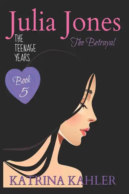 JULIA JONES the Teenage Years - Book 5: The Betrayal - Paperback