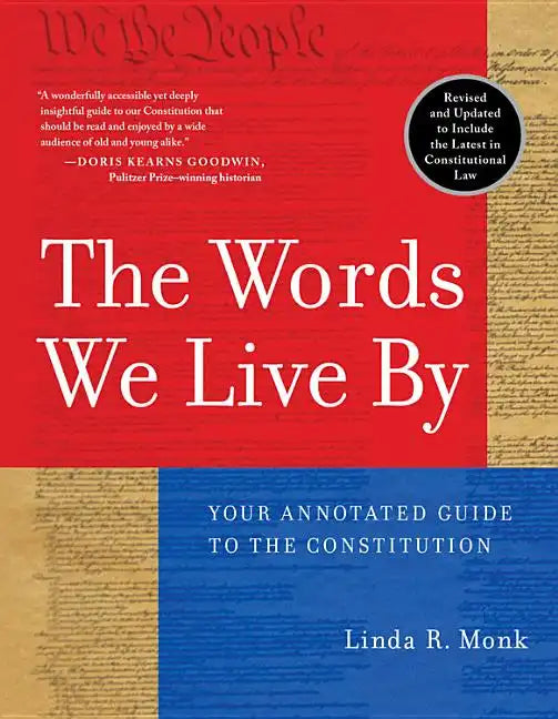 The Words We Live by: Your Annotated Guide to the Constitution - Paperback