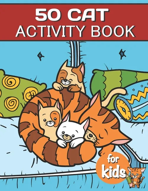 50 Cat Activity Book For Kids: Cat Fun Game For Kids Coloring, Mazes, dot to dot, Puzzles and More - Paperback
