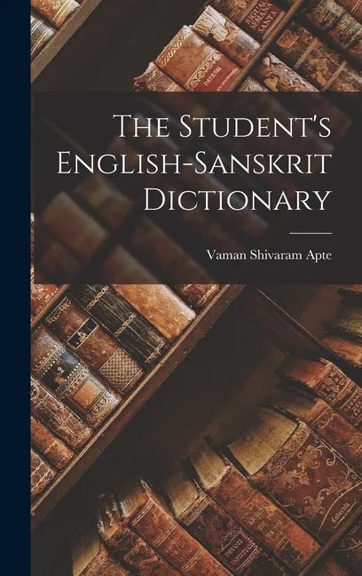The Student's English-Sanskrit Dictionary - Hardcover