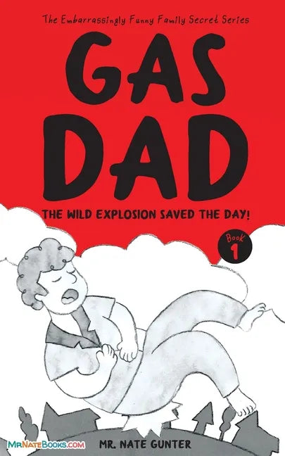 Gas Dad: The Wild Explosion Saved the Day! - Chapter Book for 7-10 Year Old - Paperback