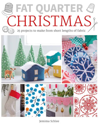 Fat Quarter: Christmas: 25 Projects to Make from Short Lengths of Fabric - Paperback
