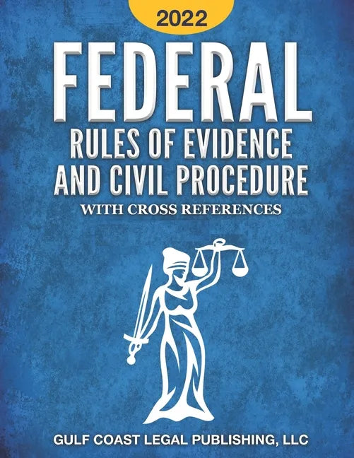 Federal Rule of Evidence and Civil Procedure 2022: With Cross References - Paperback