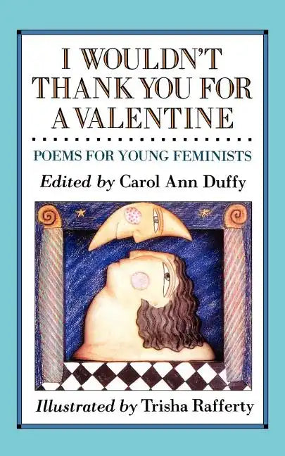 I Wouldn't Thank You for a Valentine: Poems for Young Feminists - Paperback