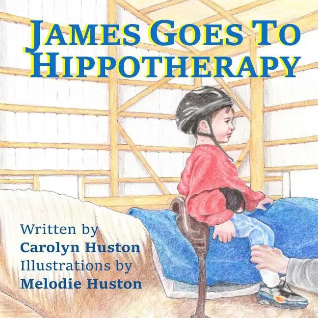 James Goes to Hippotherapy - Paperback