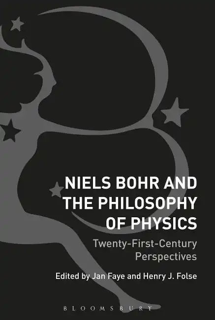 Niels Bohr and the Philosophy of Physics: Twenty-First-Century Perspectives - Paperback