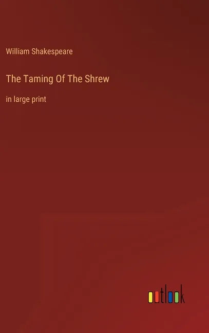 The Taming Of The Shrew: in large print - Hardcover