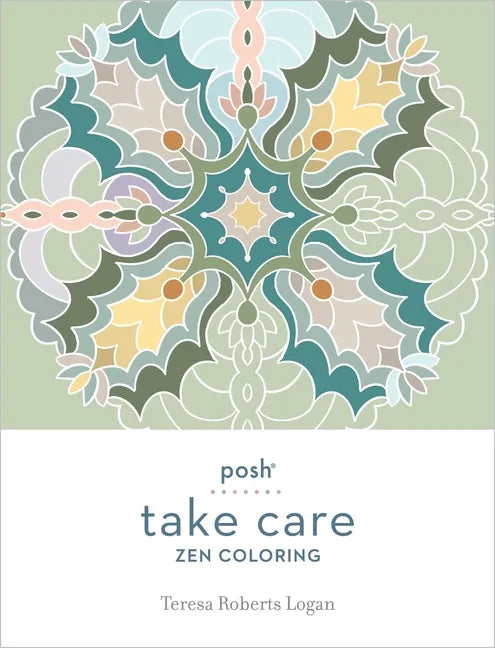 Posh Take Care: Zen Coloring - Paperback