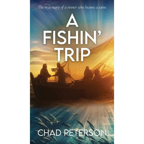 A Fish' Trip: A true story of a sinner that became a saint - Hardcover
