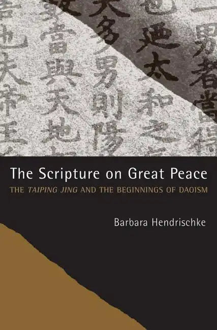 The Scripture on Great Peace: The Taiping Jing and the Beginnings of Daoism Volume 3 - Paperback