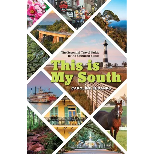 This Is My South: The Essential Travel Guide to the Southern States - Paperback