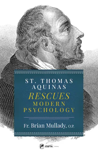 St. Thomas Aquinas Rescues Modern Psychology - Paperback