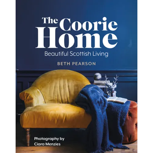 The Coorie Home: Beautiful Scottish Living - Hardcover