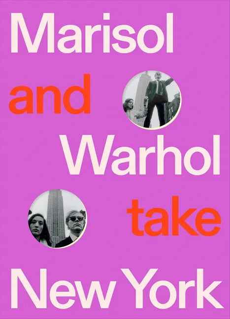 Marisol and Warhol Take New York - Hardcover