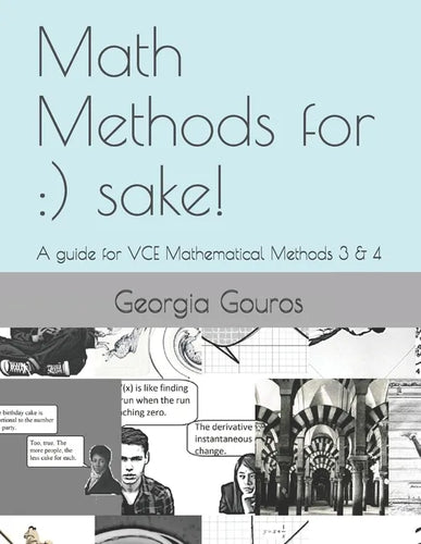 Math Methods for: ) sake!: A guide for VCE Mathematical Methods 3 & 4 - Paperback
