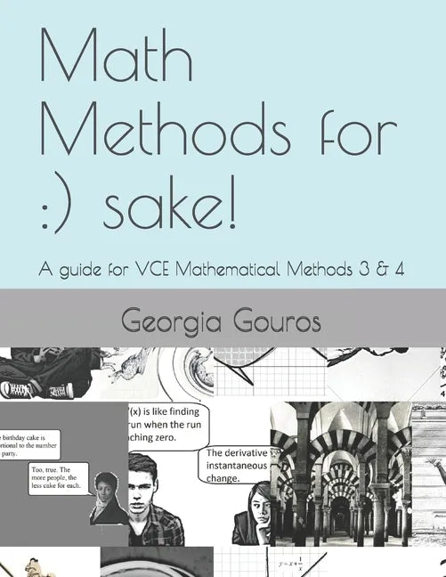 Math Methods for: ) sake!: A guide for VCE Mathematical Methods 3 & 4 - Paperback