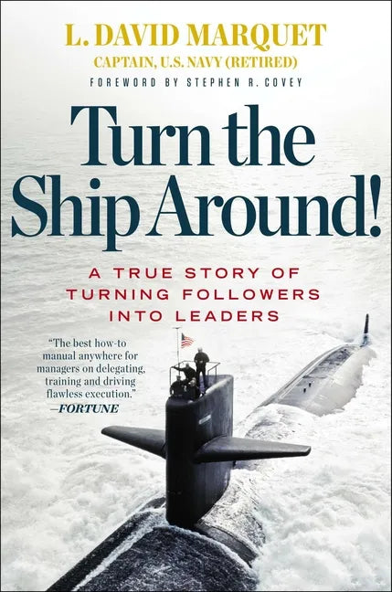 Turn the Ship Around!: A True Story of Turning Followers Into Leaders - Hardcover