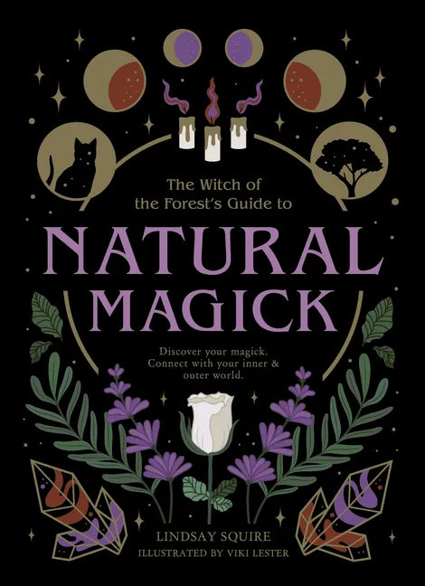 Natural Magick: Discover Your Magick. Connect with Your Inner & Outer World - Paperback