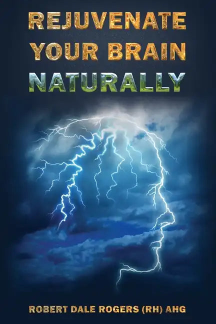 Rejuvenate Your Brain Naturally - Paperback
