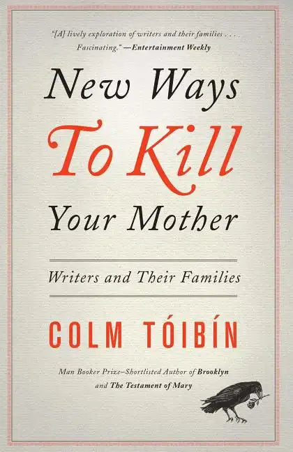 New Ways to Kill Your Mother: Writers and Their Families - Paperback