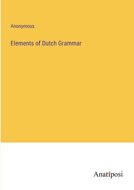 Elements of Dutch Grammar - Paperback