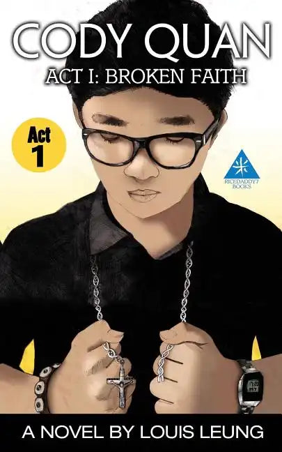 Cody Quan: ACT 1: Broken Faith - Paperback