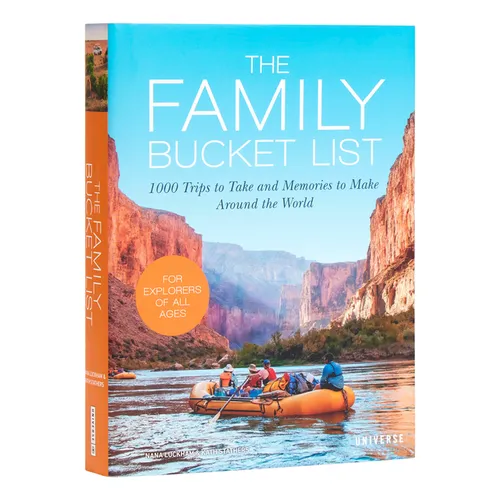 The Family Bucket List: 1,000 Trips to Take and Memories to Make Around the World - Hardcover