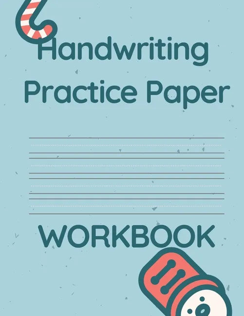 Handwriting Practice Paper WORKBOOK: Fun & Interactive Picture Book for Preschoolers & Toddlers Learning How to Write. - Paperback