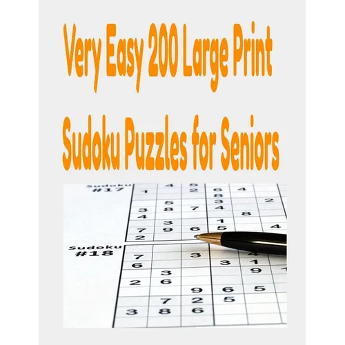 Very Easy 200 Large Print Sudoku Puzzles for Seniors: Very Easy Sudoku Puzzle book for Adults and Beginners - Paperback