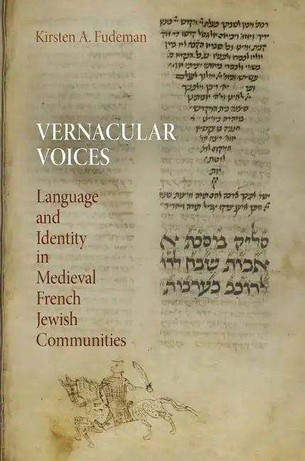 Vernacular Voices: Language and Identity in Medieval French Jewish Communities - Hardcover