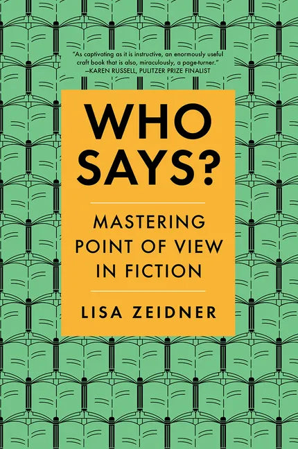 Who Says?: Mastering Point of View in Fiction - Paperback