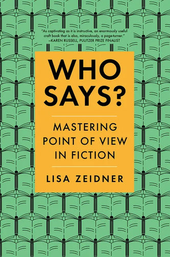 Who Says?: Mastering Point of View in Fiction - Paperback