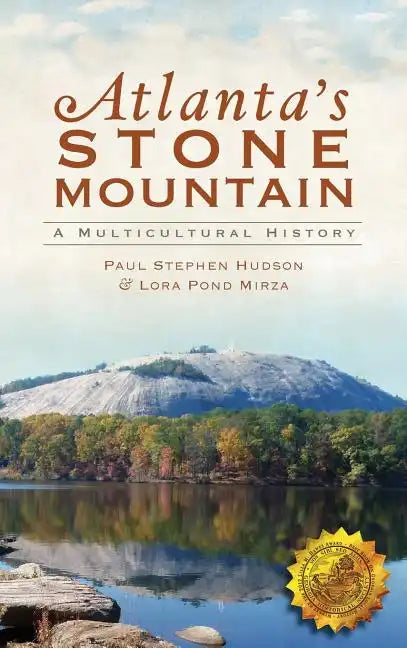 Atlanta's Stone Mountain: A Multicultural History - Hardcover