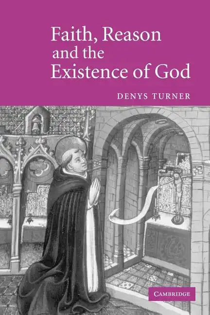 Faith, Reason and the Existence of God - Paperback