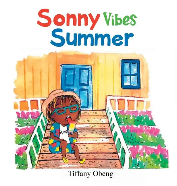 Sonny Vibes Summer: A Cheery Children's Book about Summer - Hardcover