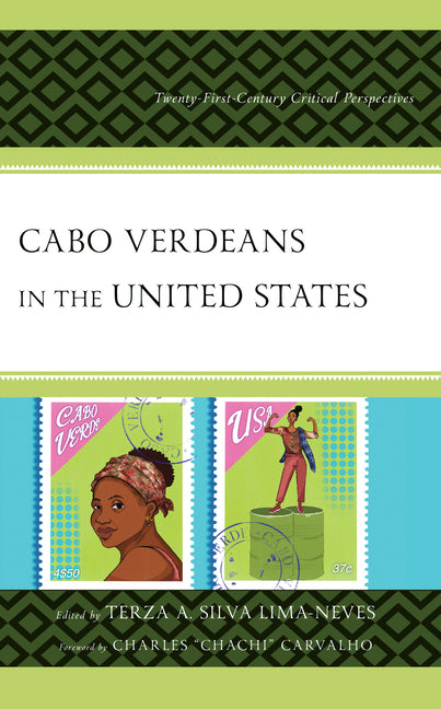 Cabo Verdeans in the United States: Twenty-First-Century Critical Perspectives - Hardcover