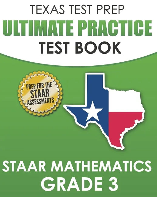 TEXAS TEST PREP Ultimate Practice Test Book STAAR Mathematics Grade 3: Includes 8 STAAR Math Practice Tests - Paperback