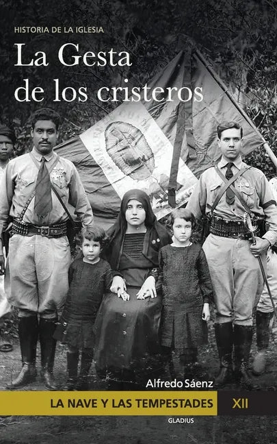 La Nave y las tempestades. T. 12: La persecución en México y la gesta de los Cristeros - Paperback