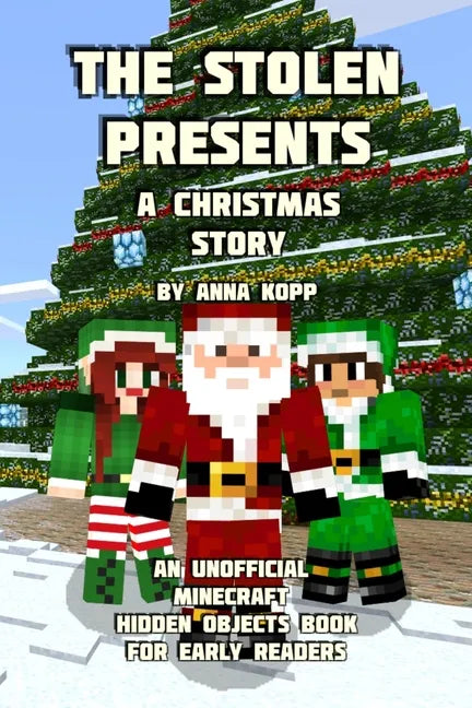 The Stolen Presents: A Christmas Story: An Unofficial Minecraft Hidden Objects Book for Early Readers - Paperback