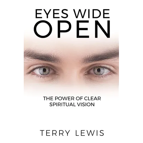 Eyes Wide Open: The Power of Clear Spiritual Vision - Paperback